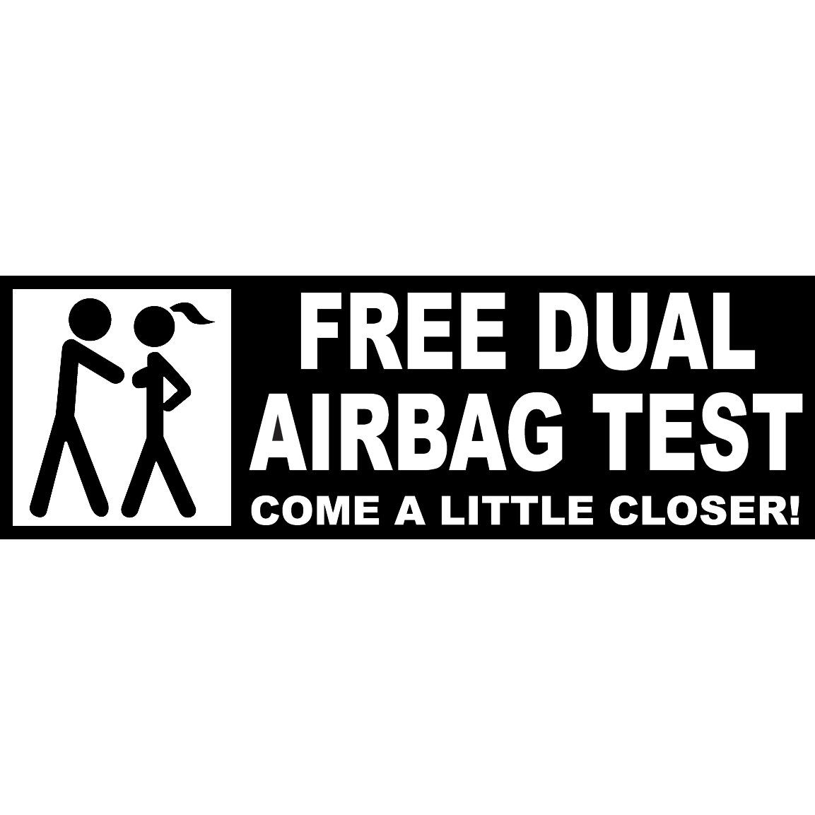 Free Dual Airbag Test | Come A Little Closer!