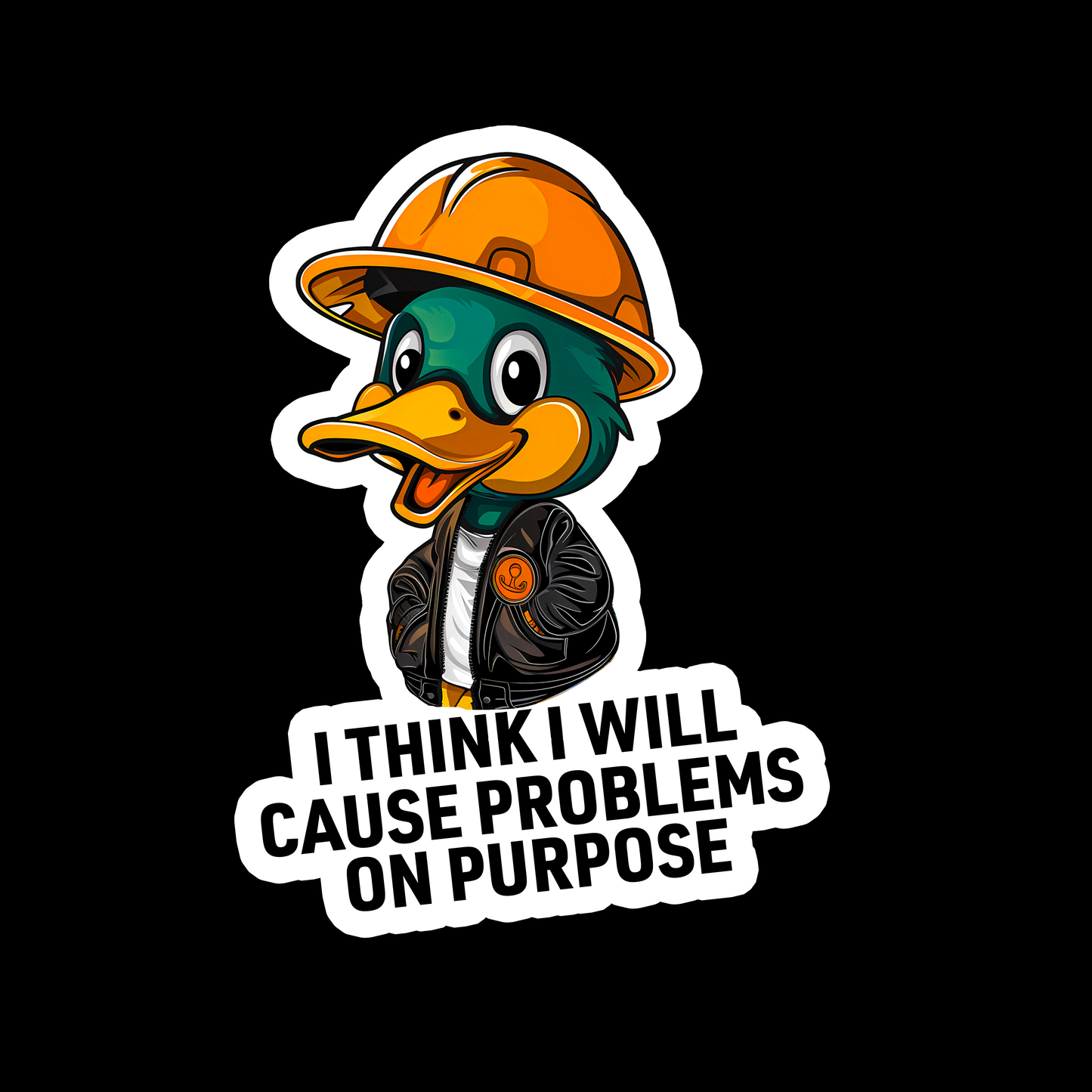 I Think I Will Cause Problems On Purpose