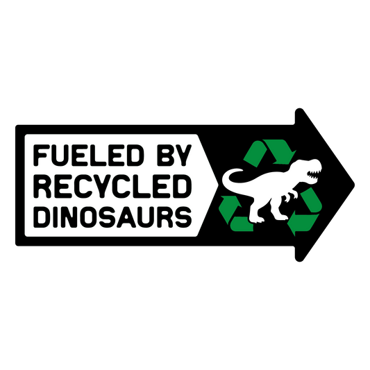 Fueled By Recycled Dinosaurs