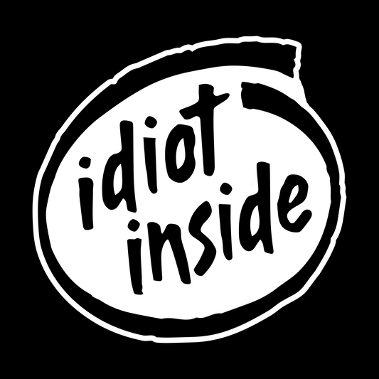 Idiot Inside