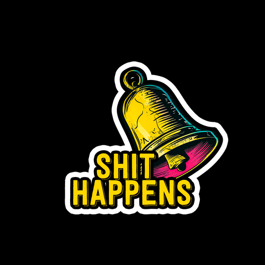 Sh*t Happens