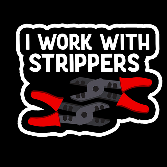I Work With Strippers