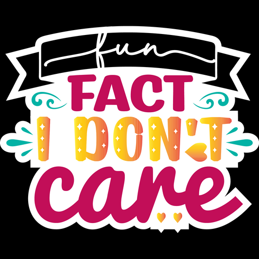 Fun Fact I Don't Care