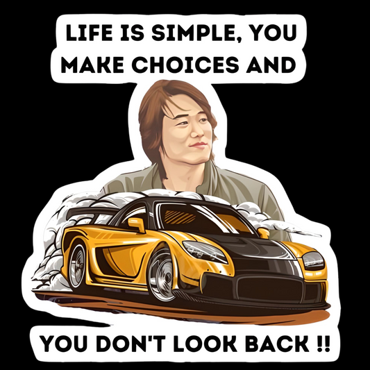 Life Is Simple, You Make Choices And Don't Look Back!!