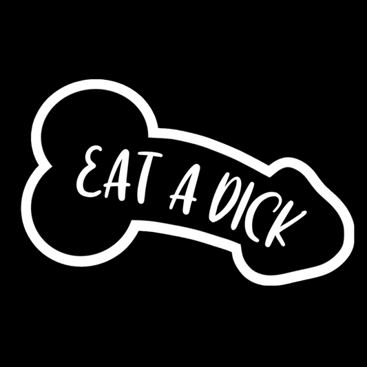 Eat A D*ck