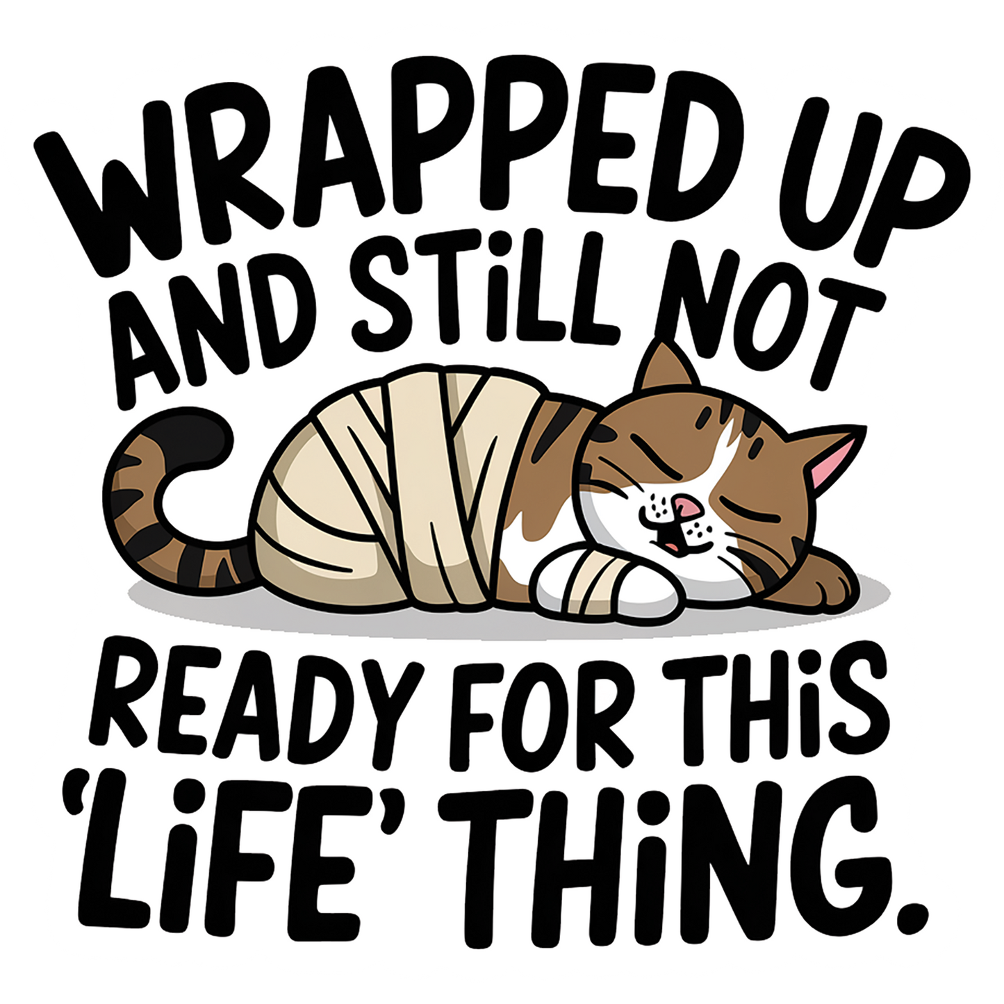 Wrapped Up And Still Not Ready For This 'Life' Thing